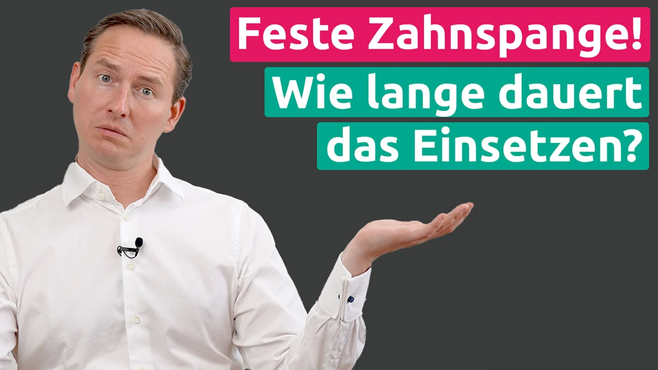 Dauer Einsetzen feste Zahnspange